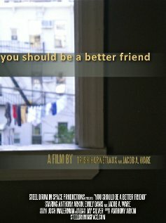 You Should Be a Better Friend (2012)